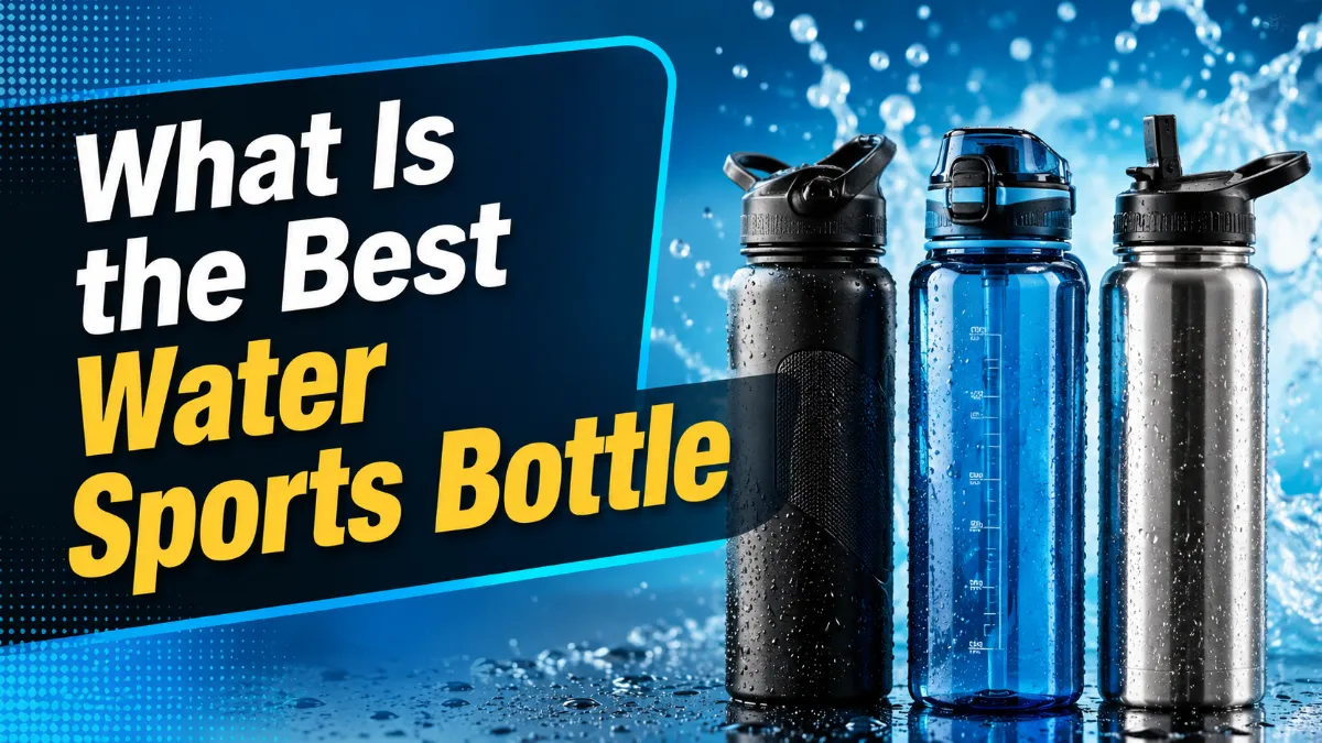 What Is the Best Water Sports Bottle